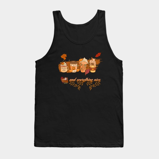 Pumpkin Spice And Everything Nice Tank Top by FiyahDry Designs